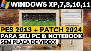 🟠 BOMBA PES Lite PATCH 2024 PPC amp NOTEBOOK SEM PLACA DE VIDEO [upl. by Esele]