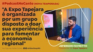 NOVA TEMPORADA Podcast No Canto33  Jeferson Favretto 12ª Expo Tapejara [upl. by Marilin219]