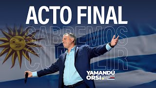 Acto de cierre de campaña Yamandú Orsi presidente [upl. by Ferris]