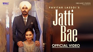 New Punjabi Song 2024  Jatti Bae Official Song Pavitar Lassoi  Latest Punjabi Songs 2024 [upl. by Paluas]