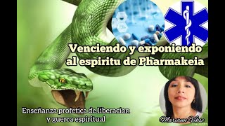 VENCIENDO Y EXPONIENDO AL ESPIRITU DE PHARMAKEIA sanidad liberación guerraespiritual [upl. by Naryk]