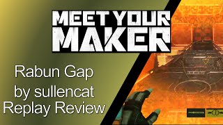 Meet Your Maker  Replay Review 19  Rabun Gap by sullencat [upl. by Nnaik]