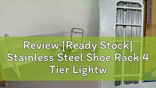 Review Ready Stock Stainless Steel Shoe Rack 4 Tier Lightweight Easy To Assemble Shoes Organizer [upl. by Archambault]