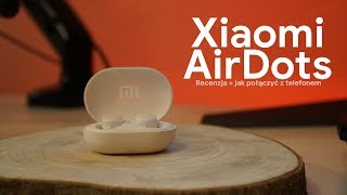 MI AIRDOTS 🎧 recenzja bezprzewodowych słuchawek od XIAOMI  jak sparować z telefonem [upl. by Baptiste]