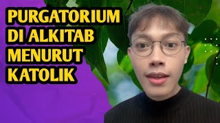 Purgatorium Di Dalam Alkitab Menurut Pandangan Katholik  Elia Myron [upl. by Sane368]