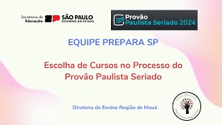 Escolha dos Cursos  Provão Paulista Seriado 2024 DER Mauá [upl. by Stalder]