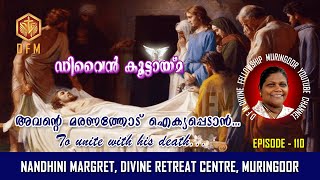 അവൻ്റെ മരണത്തോട് ഐക്യപ്പെടാൻ l DFM 110 l Nandhini Margret l Divine Fellowship Muringoor [upl. by Ahsimal]