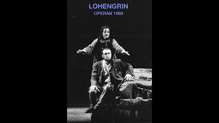 LOHENGRIN Kungliga Teatern Stockholm 1989 [upl. by Celesta]