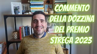 Commento della dozzina del premio Strega 2023 [upl. by Myrta]