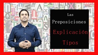 Las preposiciones en Español Explicación tipos y ejemplos [upl. by Yatnoed]