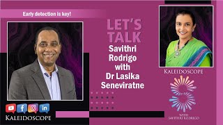 Kaleidoscope Lets Talk with Oncologist Dr Lasika Seneviratne 27 July 23 [upl. by Glialentn]