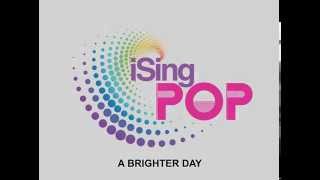 iSingPOP  Brighter Day Official HD [upl. by Llenhoj397]