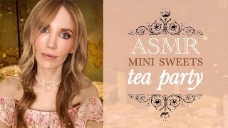 ASMR Mini Sweets Tea Party  Softspoken and whispered [upl. by Gurolinick]