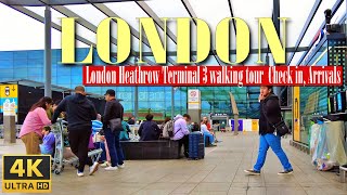 London Heathrow Terminal 3 LHR 3  Walking tour around Check in Departure and Arrival area in 4K [upl. by Namya]