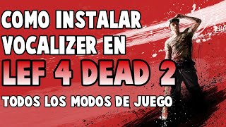 Como instalar vocalizer en left 4 dead 2 todos los modos de juego [upl. by Ennael370]