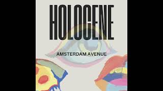 Holocene  Amsterdam Avenue [upl. by Romeu341]