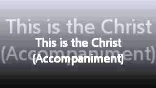 This is the Christ  Accompaniment [upl. by Yemac]