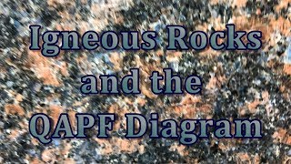 Igneous Rocks and the QAPF Diagram E6S2 [upl. by Corrianne]