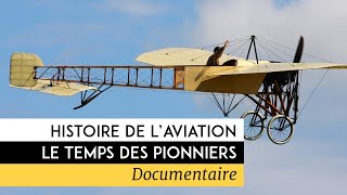 Histoire de laviation  Le temps des pionniers [upl. by Specht]