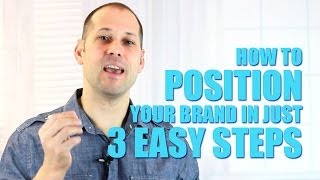 How To Position Your Brand In Just 3 Easy Steps [upl. by Adnim]