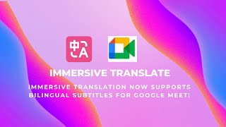 Immersive translation now supports bilingual subtitles for Google Meet [upl. by Eloci]