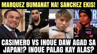 Juan Manuel Marquez Grabeng Banat Sanchez Ekis Casimero vs Inoue daw Agad Inoue Palag sa Hamon [upl. by Hoon275]