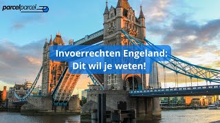 Invoerrechten Engeland Dit wil je weten 🇬🇧💸 [upl. by Misti]