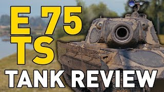 World of Tanks  E 75 TS  Tank Review [upl. by Anawik723]