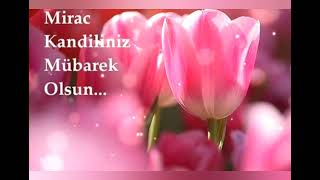 KANDÄ°L MESAJLARI ðŸŒ¹ MÄ°RAÃ‡ GECESÄ°NÄ°N VE GÃœNÃœNÃœN FAZÄ°LETLERÄ° ðŸŒ¹ MÄ°RAÃ‡ KANDÄ°LÄ° [upl. by Liborio]