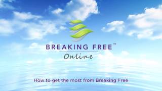 How to get the most from Breaking Free [upl. by Sairahcaz662]