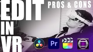 PROS and CONS of Editing in VR [upl. by Gibun]