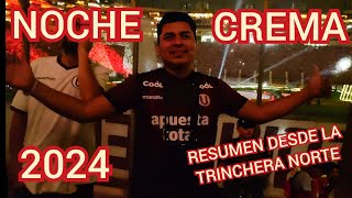 NOCHE CREMA 2024  RESUMEN DESDE LA TRINCHERA NORTE [upl. by Alatea]