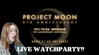 PROJECT MOON 8TH ANNIVERSARY LIVESTREAM WATCH PARTY [upl. by Uohk]