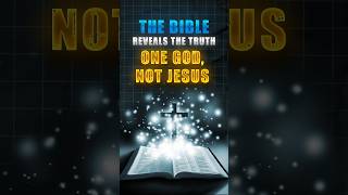 Bible Reveals The Truth  One God Not Jesus shorts [upl. by Hartnett]