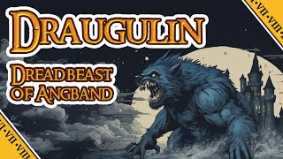 DRAUGULIN DREADBEAST OF ANGBAND  LOTR [upl. by Muscolo]