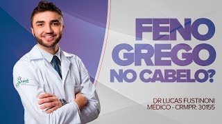 FENO GREGO NO CABELO  FUNCIONA MESMO  Dr Lucas Fustinoni  Médico  CRMPR 30155 [upl. by Gabey808]