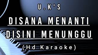 Disana Menanti Disini Menunggu  UKS  Hd Karaoke [upl. by Sami]