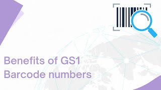 Benefits of GS1 Barcode Numbers [upl. by Navets300]