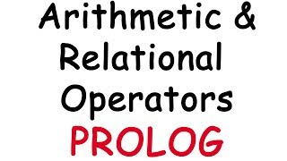 Arithmetic and Relational Operators in Prolog [upl. by Katushka]