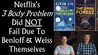 Netflixs 3 Body Problem Did Not Fail Due To Benioff amp Weiss Themselves [upl. by Pape]