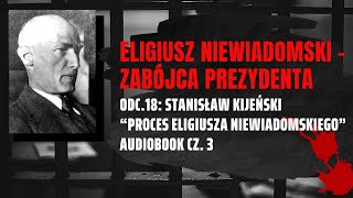 Kryminalna audioteka CONTRA LEGEM odc 18 ELIGIUSZ NIEWIADOMSKI  Audiobook cz3 [upl. by Randy957]