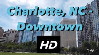 【4K】 Charlotte North Carolina  Day Walk  Downtown [upl. by Reste]