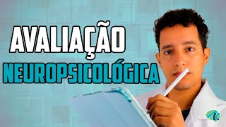 O que é Avaliação Neuropsicológica Para que serve [upl. by Armanda]