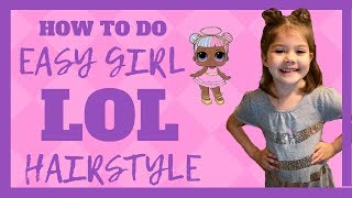 HOW TO DO Easy Girl Bun LOL Doll Hairstyle [upl. by Milman]