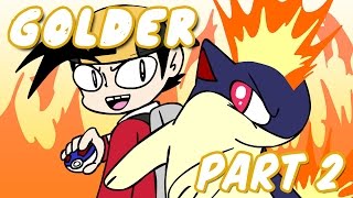 18 Pokemon Golder Part 2 [upl. by Nnoved]