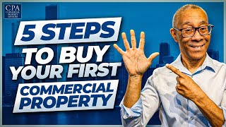 5 Steps to Buy Your First Commercial Property [upl. by Ilario486]