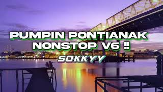 FUNKOT PONTIANAK ‼️ FULL PUMPIN NONSTOP V6  Sokkyy [upl. by Rocca]