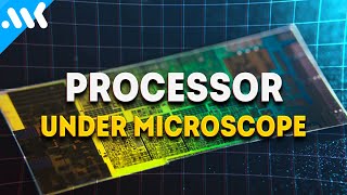 Processor under microscope Nanometer journey [upl. by Hephzipah]