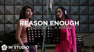 Reason Enough  Kiara x Shawntel In Studio [upl. by Enyale]