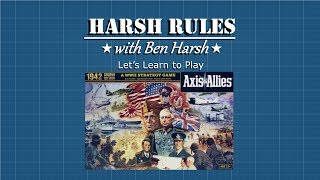 Harsh Rules  Lets Learn to Play Axis amp Allies 1942  2nd Edition [upl. by Simpson]